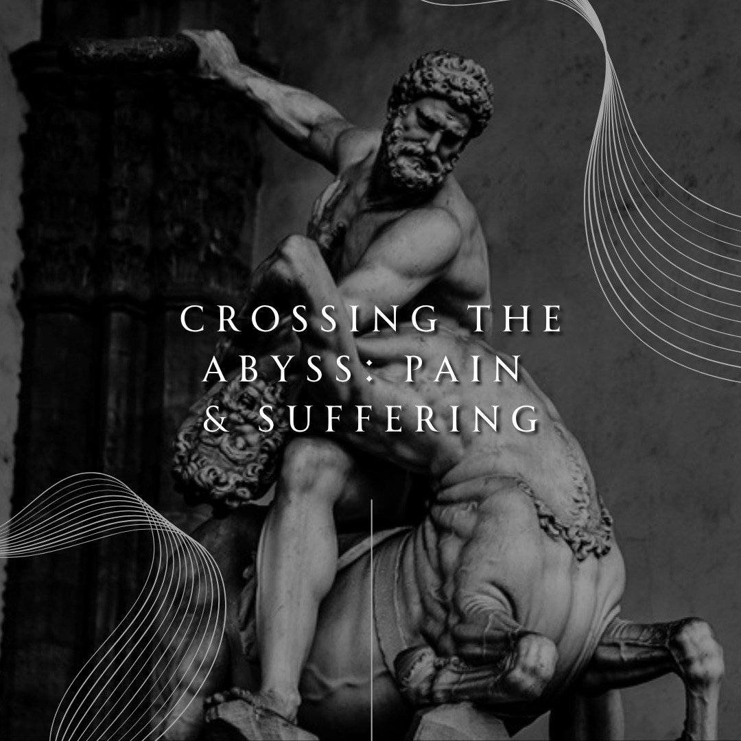 Crossing the Abyss: Pain & Suffering