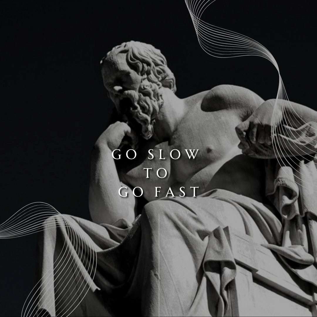 Go Slow to Go Fast